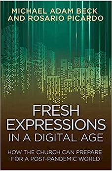 Fresh Expressions in a Digital Age: How the Church Can Prepare for a Post Pandemic World