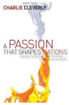A Passion that Shapes Nations: Catching Hold of the Courage of Martyrs From Paul to the Present