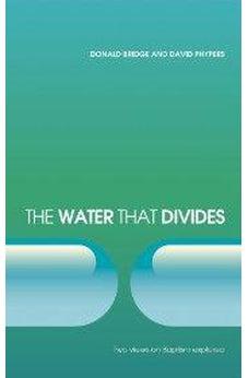 The Water that Divides: Two Views on Baptism Explored