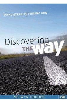 Discovering the Way: Vital Steps to Finding God 9781853455247
