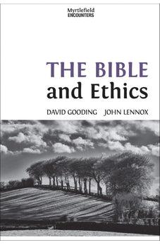 The Bible and Ethics (Myrtlefield Encounters) (Volume 4) 9781874584575