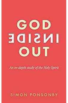 God Inside Out: An In-Depth Study of the Holy Spirit 9781910012239