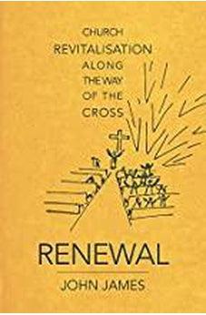 Renewal: Church revitalisation along the way of the cross 9781911272076