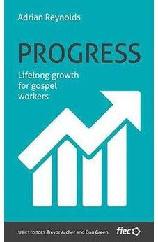 Progress: Lifelong growth for gospel workers 9781911272922