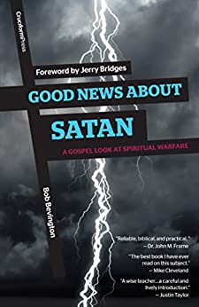 Good News About Satan: A Gospel Look at Spiritual Warfare