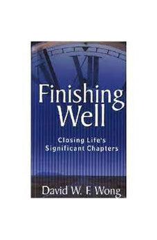 Finishing Well: Closing Life's Significant Chapters 9789381905203